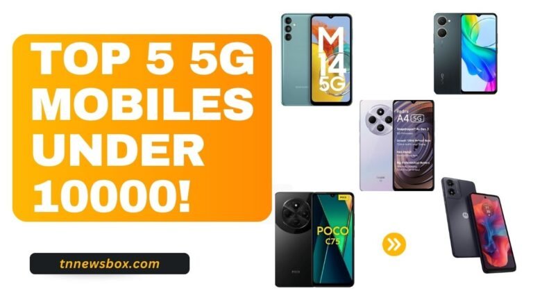 Top 5 5G Mobiles Under ₹10000 – சிறந்த பஜெட் 5G ஸ்மார்ட்போன்கள்