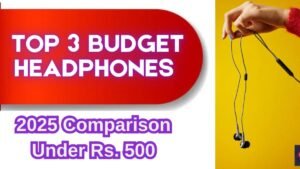 ₹500-க்கு TOP 3 பட்ஜெட் ஹெட்போன்கள் ஒப்பீடு 2025 | Top 3 Budget Headphones Comparison Under ₹500