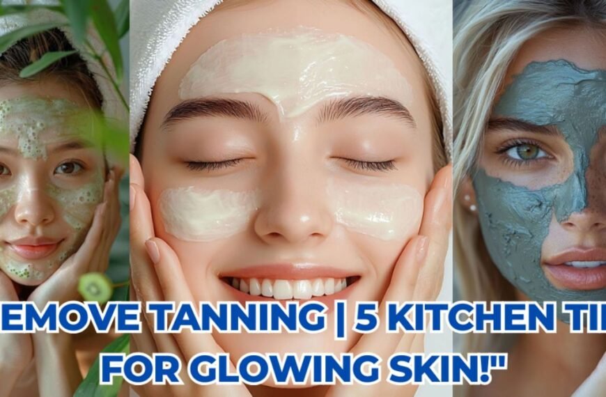 டேனிங் நீக்கும் வீட்டு முறைகள் – Natural skin glow tips in Tamil