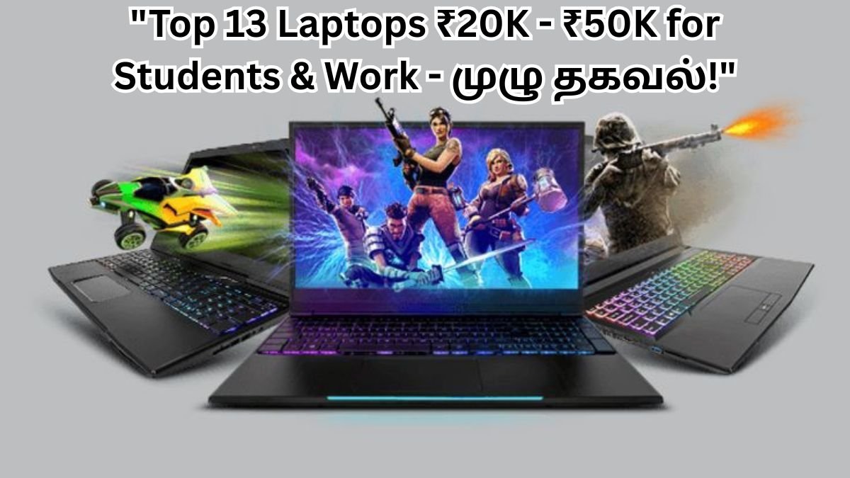 "Top Laptops ₹20000-₹50000 for Students and Office Use – Tamil Laptop Guide"