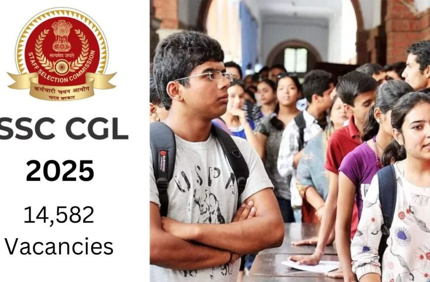 SSC CGL 2025 வேலைவாய்ப்பு அறிவிப்பு | 14,582 காலிப்பணியிடங்கள் தமிழில்