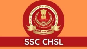SSC CHSL 2025 பதிவு தொடங்கியது - Apply before July 18, 2025