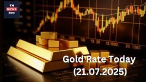 Gold Rate Today (21.07.2025) - Chennai-ல் இன்று தங்கம் விலை மாற்றம் - 24K மற்றும் 22K Gold Rate Update
