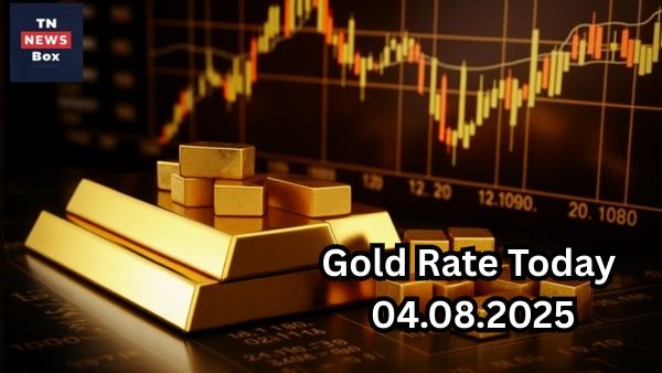 Gold Rate Today 04.08.2025 - சென்னையில் இன்று தங்கம் விலை!