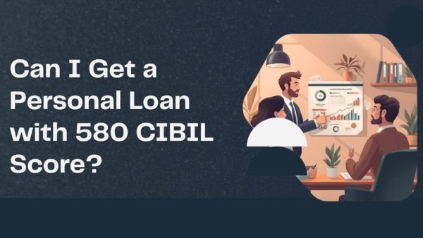 Cibil Score 580 இருந்தாலும் personal loan பெறுவது எப்படி - eligibility & approval tips in Tamil!