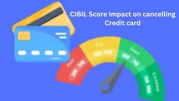 Credit Card Cancel பண்ணா CIBIL Score நிலைமை என்ன | Credit Score Impact Tamil!
