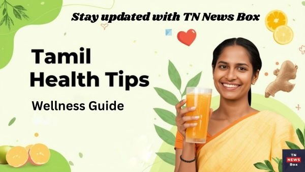 Tamil Health Tips - தினசரி உடல் நலம் & Wellness Guide!