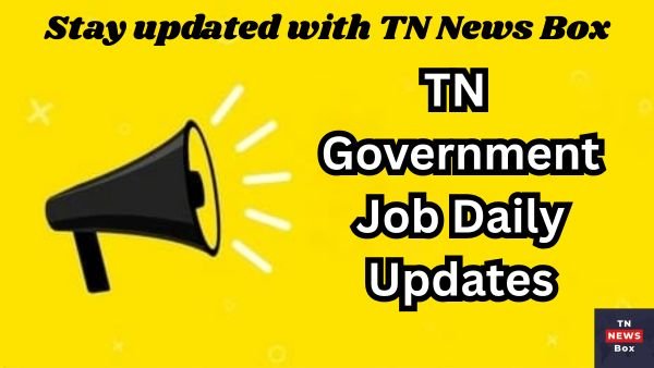 TN Government Job Daily Updates - அரசு வேலை செய்திகள் | Tamil Nadu Latest Govt Jobs!