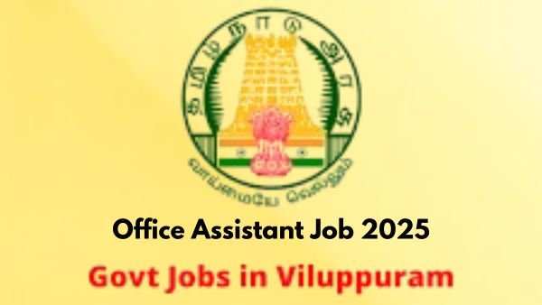 Villupuram Office Assistant Job 2025 - அரசு வேலை vacancy details in Tamil!
