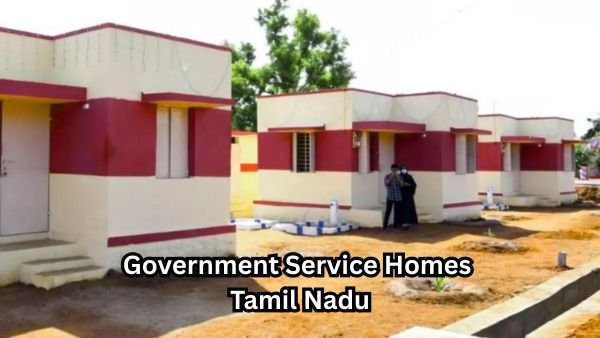 Government Service Homes Tamil Nadu - Eligibility and benefits details!