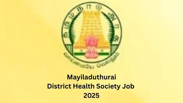 Mayiladuthurai DHS Job 2025 - முழு விவரம்!