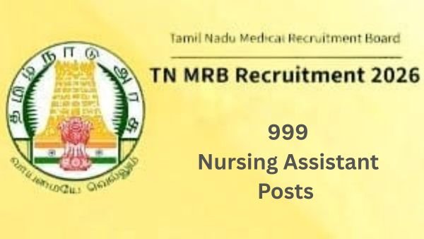 TN MRB Nursing Assistant Recruitment 2026 Grade II - 999 Vacancies!