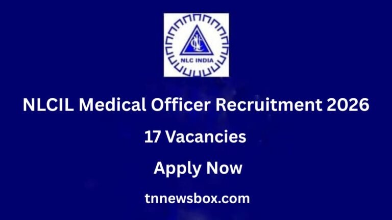 NLCIL Medical Officer Recruitment 2026 Notification - NLC நெய்வேலி வேலைவாய்ப்பு!
