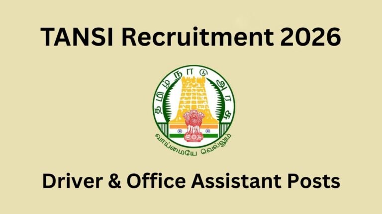 TANSI Recruitment 2026 : ஓட்டுநர் & அலுவலக உதவியாளர் - 8th Pass Govt Jobs!