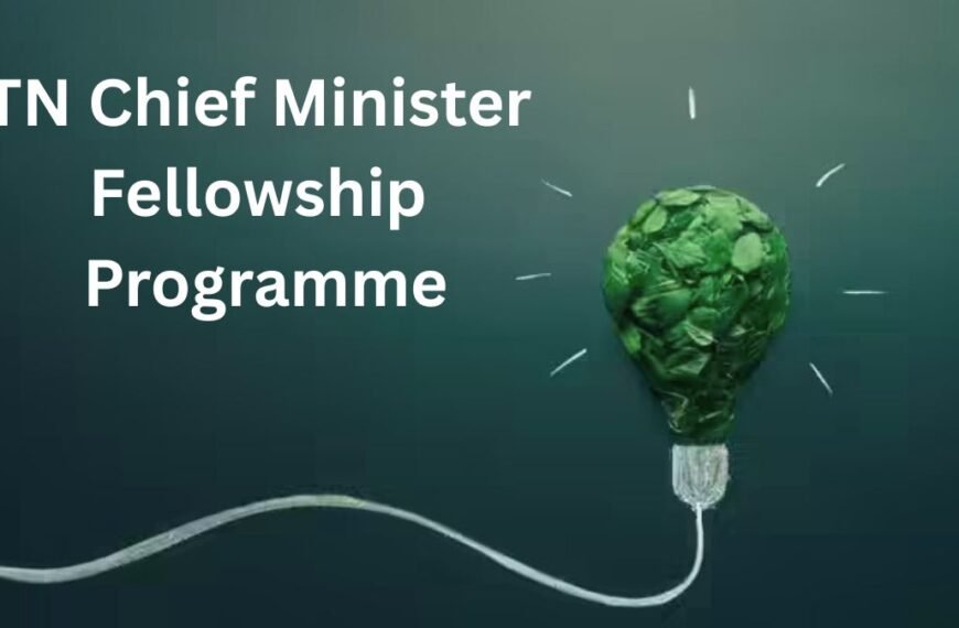 TN Chief Minister Fellowship Programme - மாதம் ரூ. 75,000 ஊக்கத்தொகையில் அரசுப் பணி!